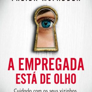 A empregada está de olho