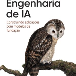 Engenharia de IA: Construindo aplicações com modelos de fundação